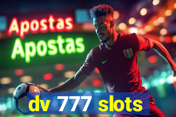 dv 777 slots